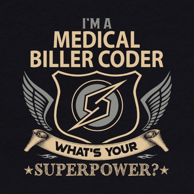 Medical Biller Coder T Shirt - Superpower Gift Item Tee by Cosimiaart
